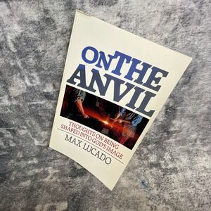 On the Anvil Max Lucado 1985 1st Print Christian Living God's‎ Image Book